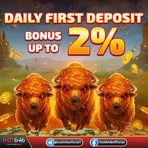 HOT646: Daily First Deposit Up To PHP 5000 Bonus.